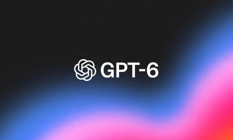 OpenAI تطرح نموذج GPT-6 لجميع المستخدمين في العالم